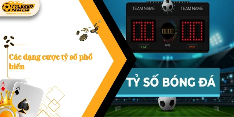 Các dạng cược tỷ số phổ biến