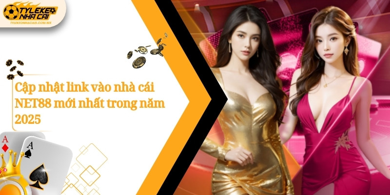 Cập nhật link vào nhà cái NET88 mới nhất trong năm 2025