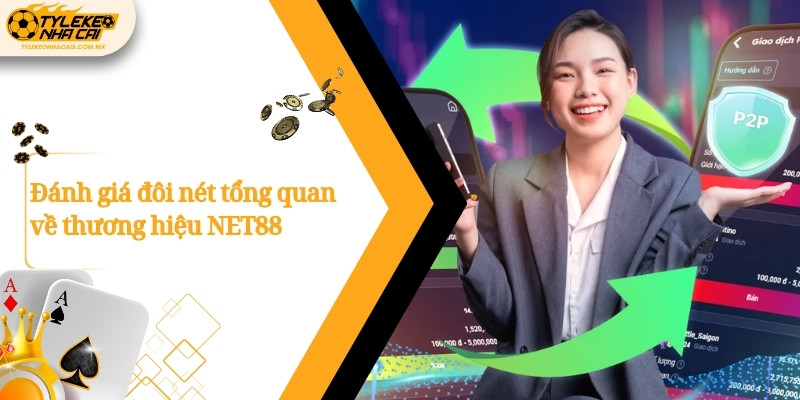 Đánh giá đôi nét tổng quan về thương hiệu NET88