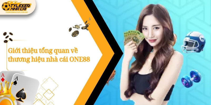 Giới thiệu tổng quan về thương hiệu nhà cái ONE88