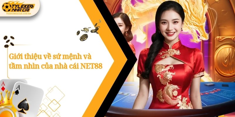 Giới thiệu về sứ mệnh và tầm nhìn của nhà cái NET88