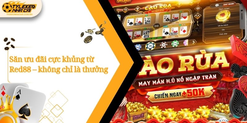 Săn ưu đãi cực khủng từ Red88 – không chỉ là thưởng