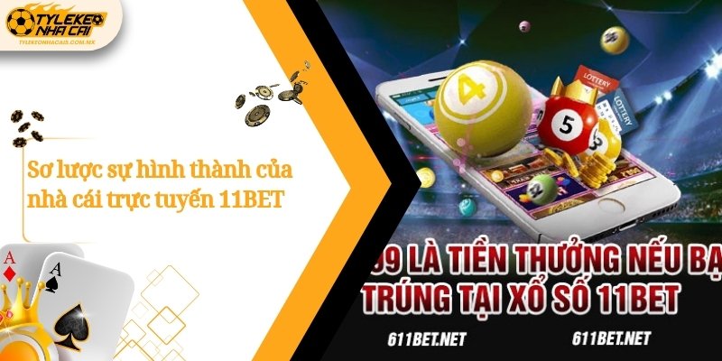 Sơ lược sự hình thành của nhà cái trực tuyến 11BET